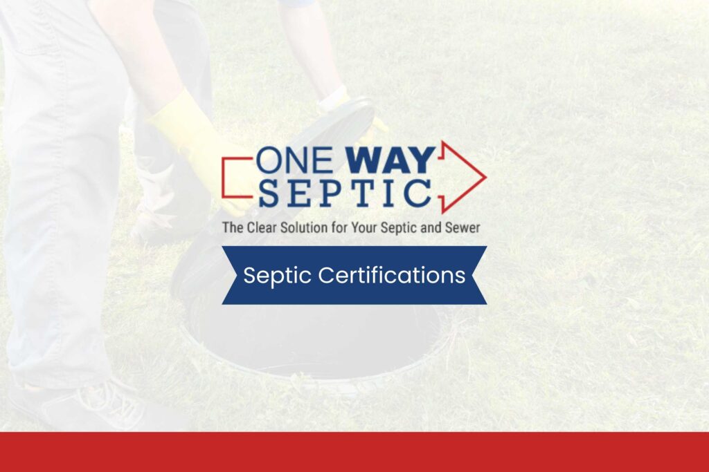 Septic Certification One Way Septic Atlanta #39 s #1 Best Septic Company Septic Certification One Way Septic Atlanta #39 s #1 Best Septic Company