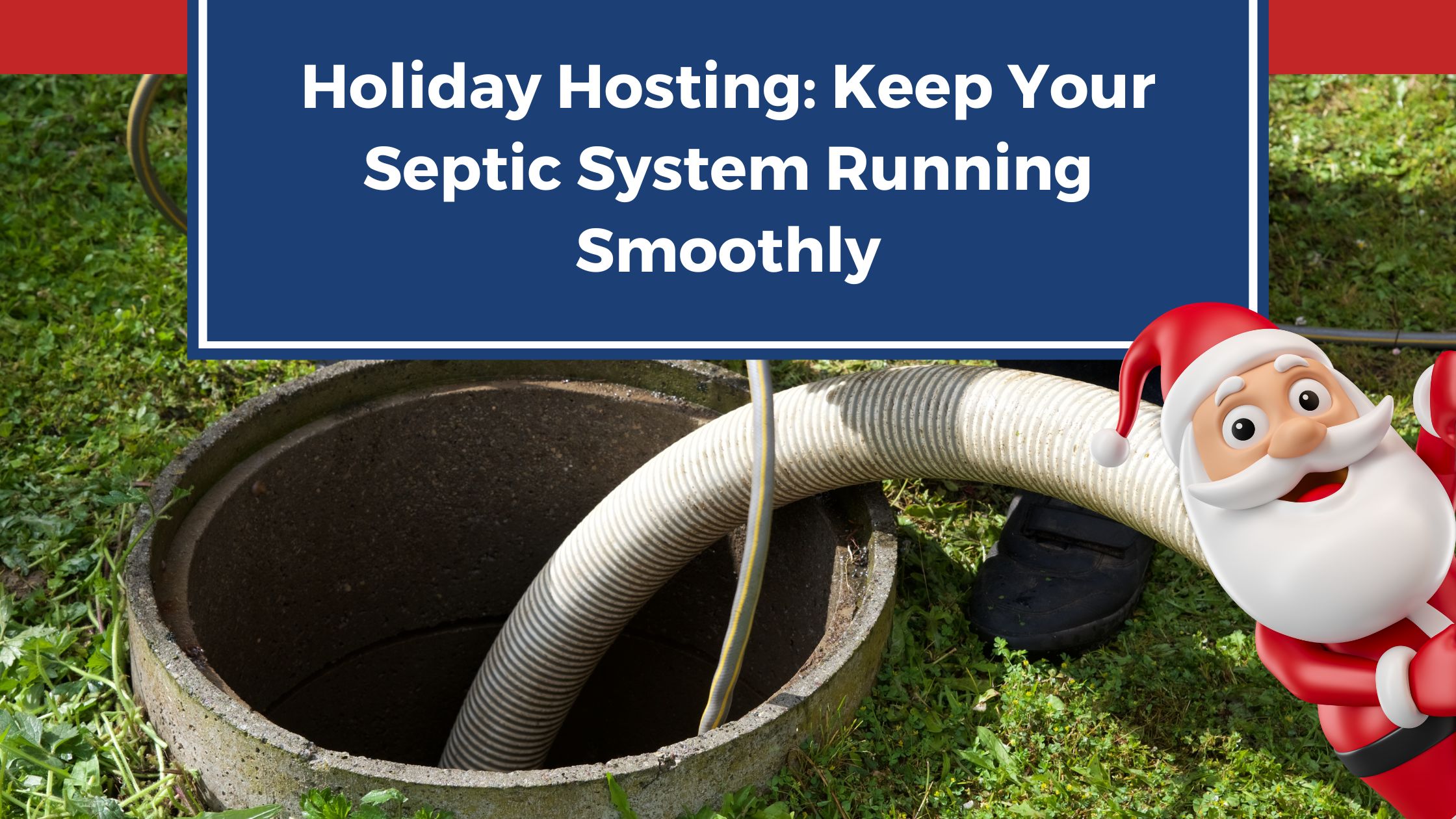 Holiday Hosting: Keep Your Septic System Running Smoothly
