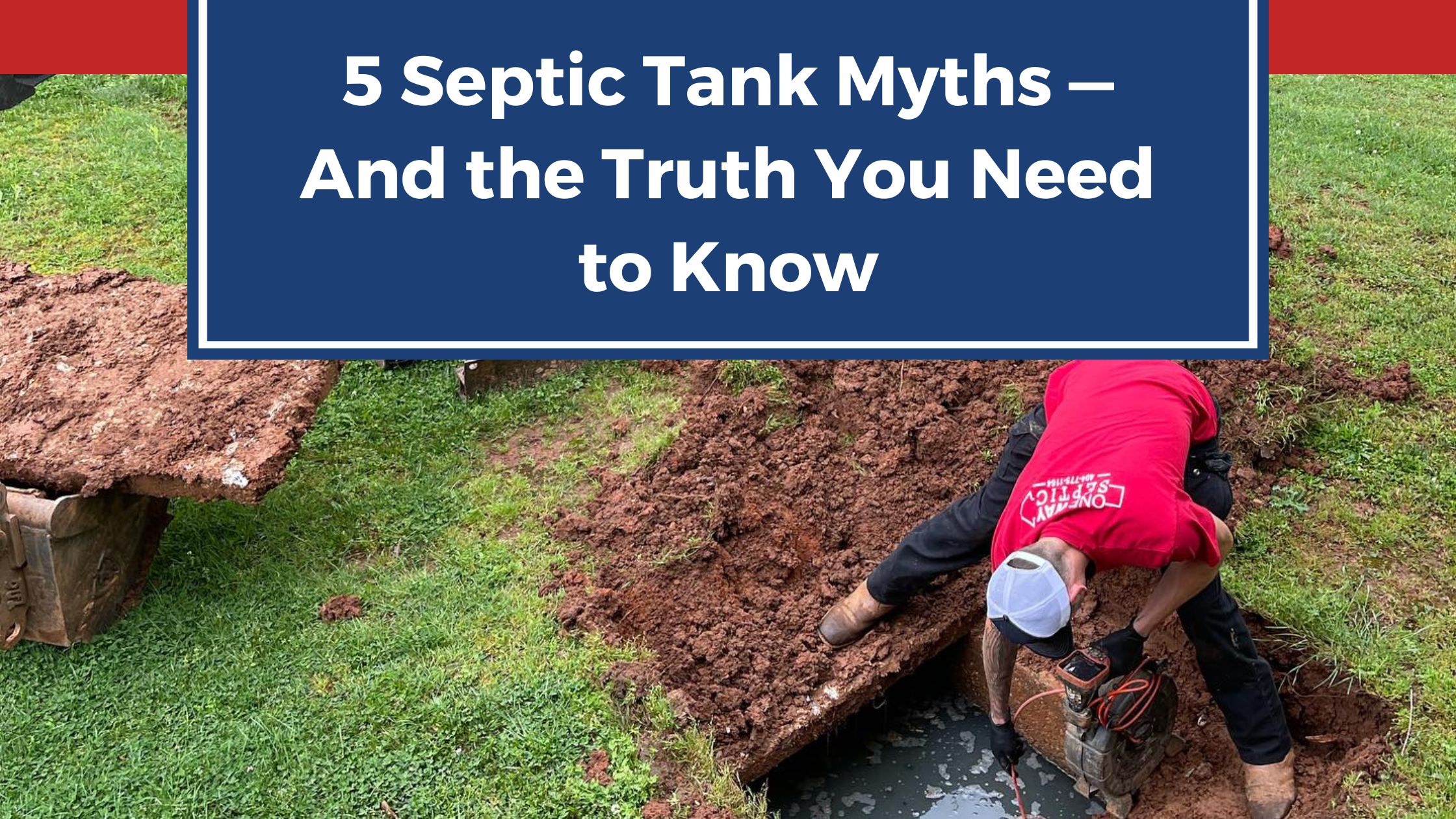 5 Septic Tank Myths — And the Truth You Need to Know