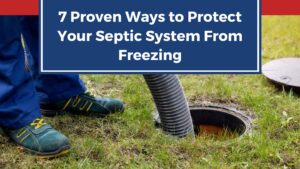 7 Proven Ways to Protect Your Septic System From Freezing