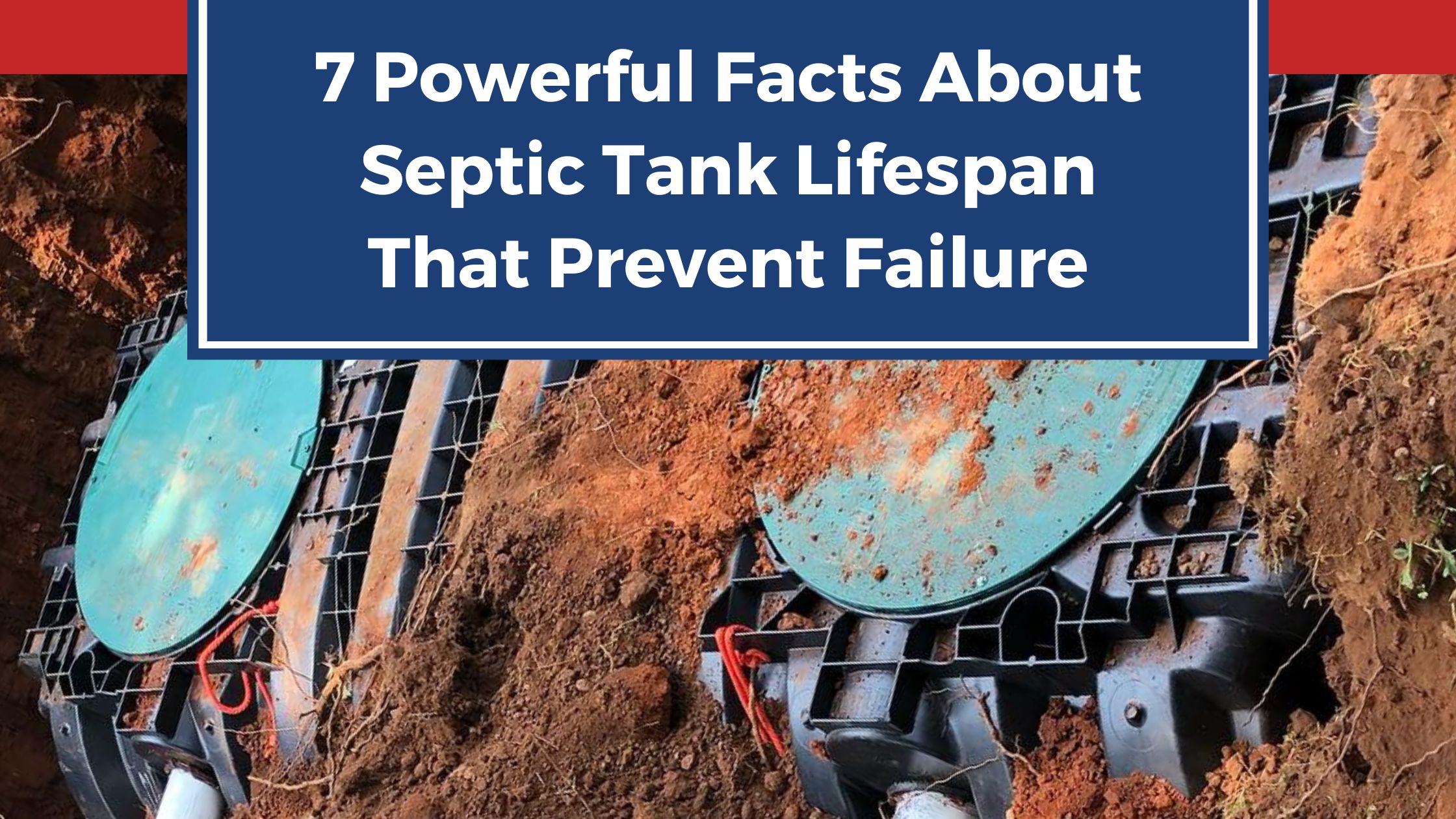 7 Powerful Facts About Septic Tank Lifespan That Prevent Failure